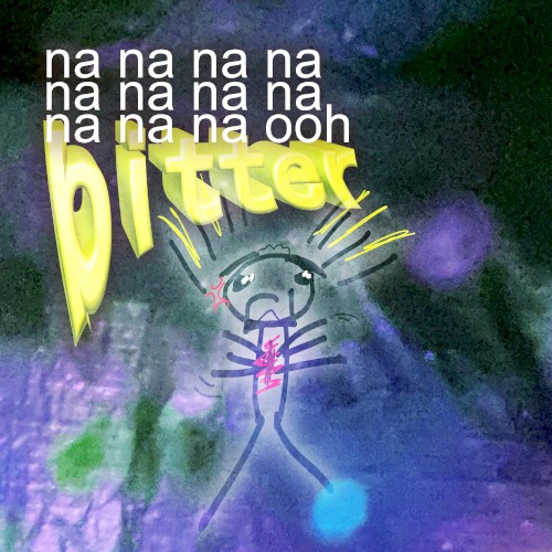 BITTER (na na ooh)