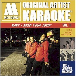 Motown Original Artist Karaoke: Baby I Need Your Lovin'