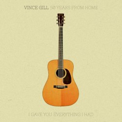 50 Years From Home: I Gave You Everything I Had