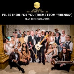I’ll Be There for You (Theme From “Friends”)
