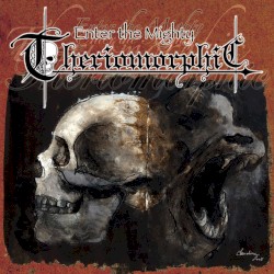 Enter The Mighty Theriomorphic