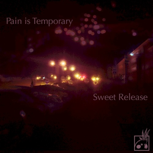 Pain is Temporary/Sweet Release
