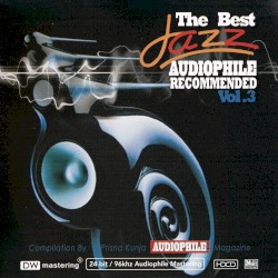 The Best Jazz Audiophile Recommended, Volume 3