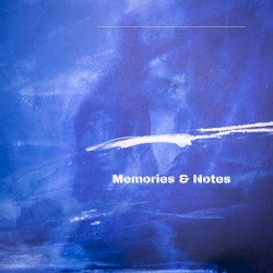 Memories & Notes