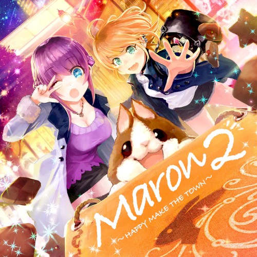 MARON2 〜HAPPY MAKE THE TOWN〜