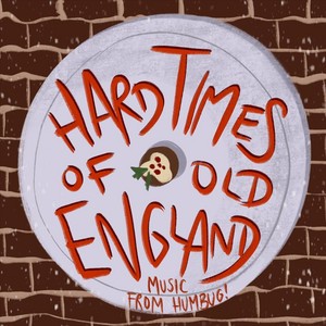 Hard Times of Old England (Music From Humbug!)