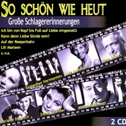 So schön wie heut : Große Schlagererinnerungen