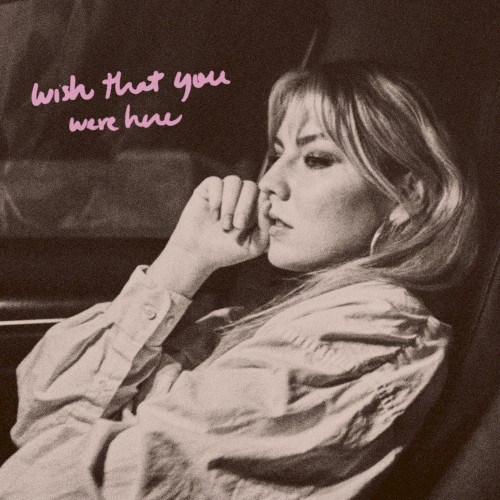 Wish That You Were Here