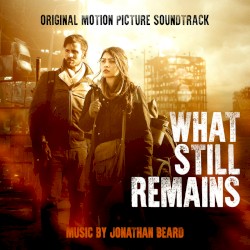 What Still Remains: Original Motion Picture Soundtrack