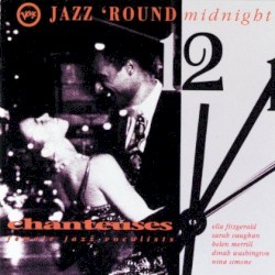 Jazz 'Round Midnight: Chanteuses / Female Jazz Vocalists