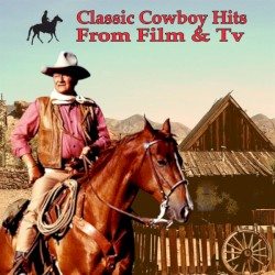 Classic Cowboy Hits from Film & TV
