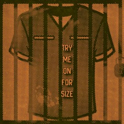 Try Me On For Size