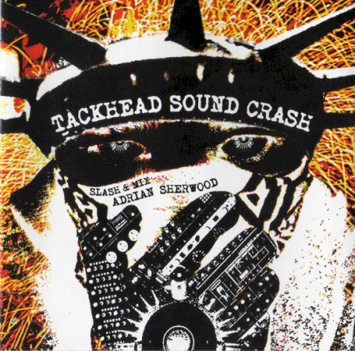 Tackhead Sound Crash (Slash & mix - Adrian Sherwood)