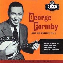 George Formby and His Ukelele, No.3