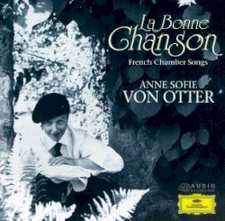 La Bonne Chanson: French Chamber Songs