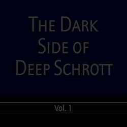 The Dark Side of Deep Schrott