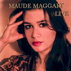 Maude Maggart: Live