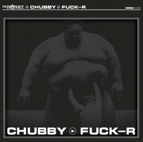 Chubby / Fuck-R