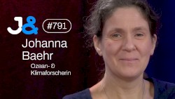 Jung & Naiv #791, „Ozean- & Klimaforscherin Johanna Baehr“