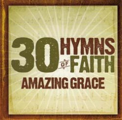 30 Hymns of Faith: Amazing Grace