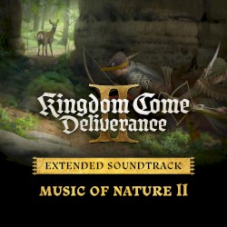 Music of Nature II (Kingdom Come: Deliverance II Extended Soundtrack)