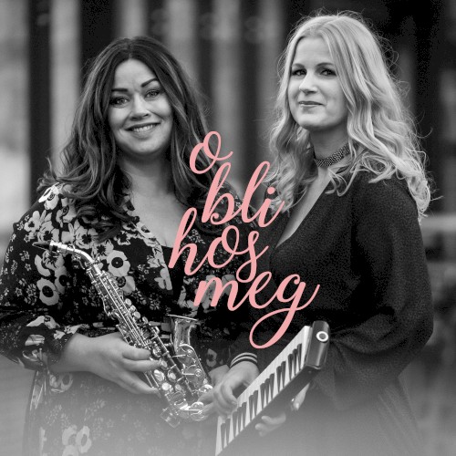 O bli hos meg