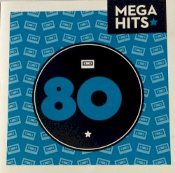Mega Hits: 80s