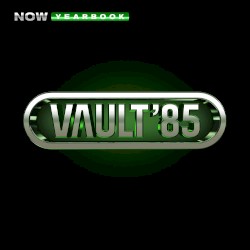 NOW Yearbook: The Vault 1985