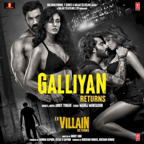 Galliyan Returns (From “Ek Villain Returns”)