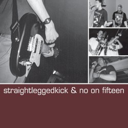 Straightleggedkick & No On Fifteen