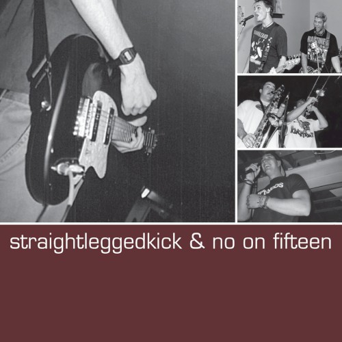 Straightleggedkick & No On Fifteen