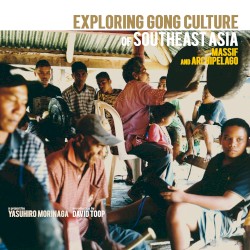 Exploring Gong Culture of Southeast Asia: Massif and Archipelago