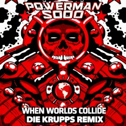 When Worlds Collide (re-recorded - Die Krupps remix)