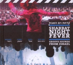 Shabbat Night Fever: Groove Sounds From Israel
