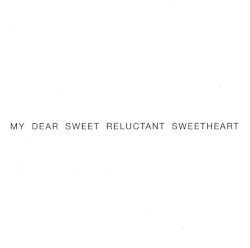 My Dear Sweet Reluctant Sweetheart
