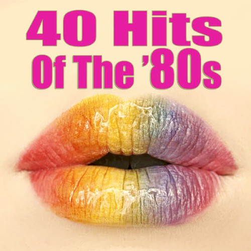 40 Hits of the '80s (Re-Recorded / remastered Versions)