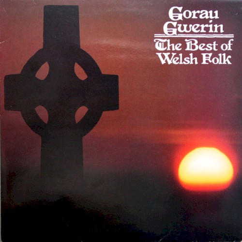 Gorau Gwerin – The Best of Welsh Folk
