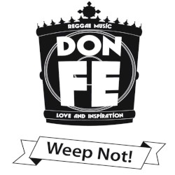 Weep Not!