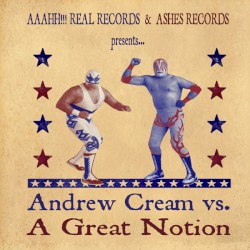 Andrew Cream / A Great Notion