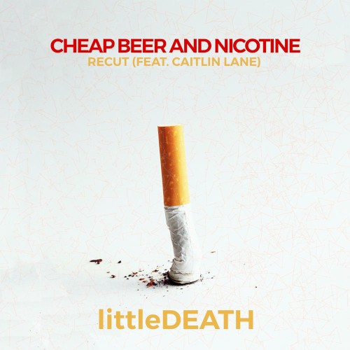 Cheap Beer and Nicotine (Recut)