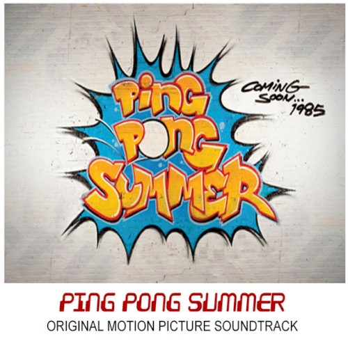 Ping Pong Summer (Original Motion Picture Soundtrack)