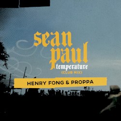 Temperature (Henry Fong & Proppa club mix)