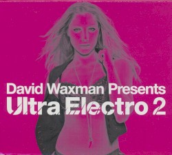 David Waxman Presents: Ultra Electro 2