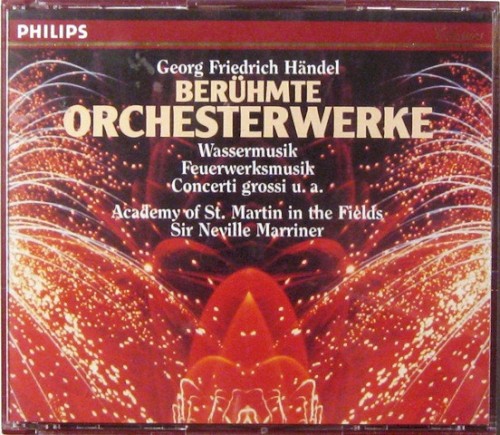 Berühmte Orchesterwerke: Wassermusik, Feuerwerksmusik, Concerti grossi u.a.