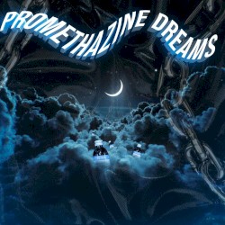 Promethazine Dreams