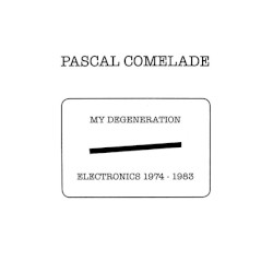 My Degeneration: Electronics 1974-1983