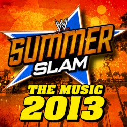 WWE: SummerSlam – The Music 2013