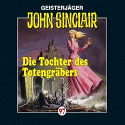 Geisterjäger John Sinclair Folge 097: Die Tochter des Totengräbers