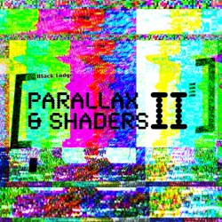 Parallax & Shaders Vol. II