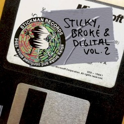 Sticky, Broke and Digital, Vol. 2